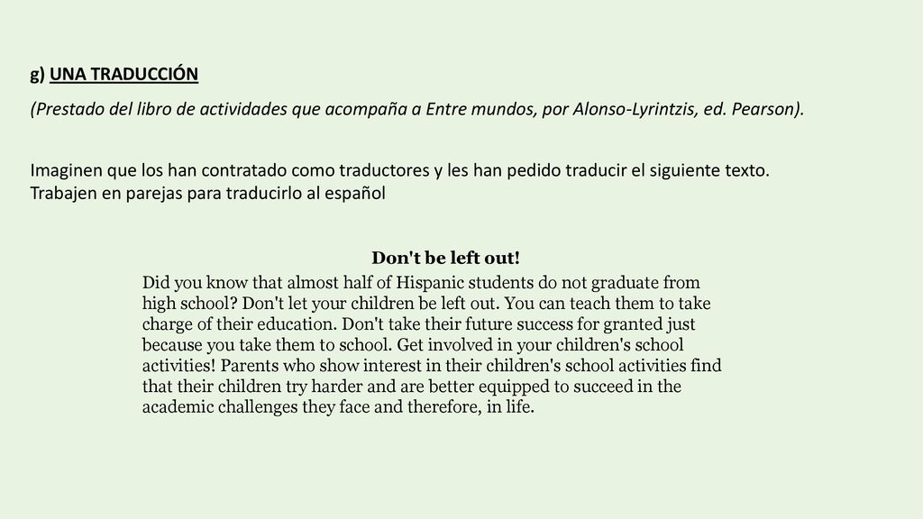 g) Una traducción (Prestado del libro de actividades que acompaña a Entre mundos, por Alonso-Lyrintzis, ed. Pearson).