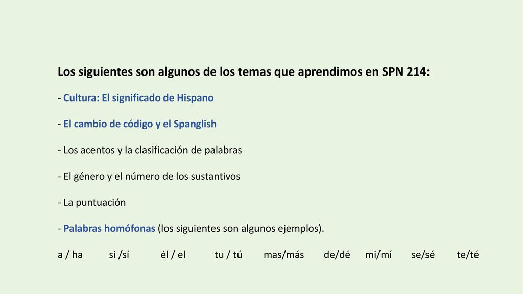 Los siguientes son algunos de los temas que aprendimos en SPN 214: