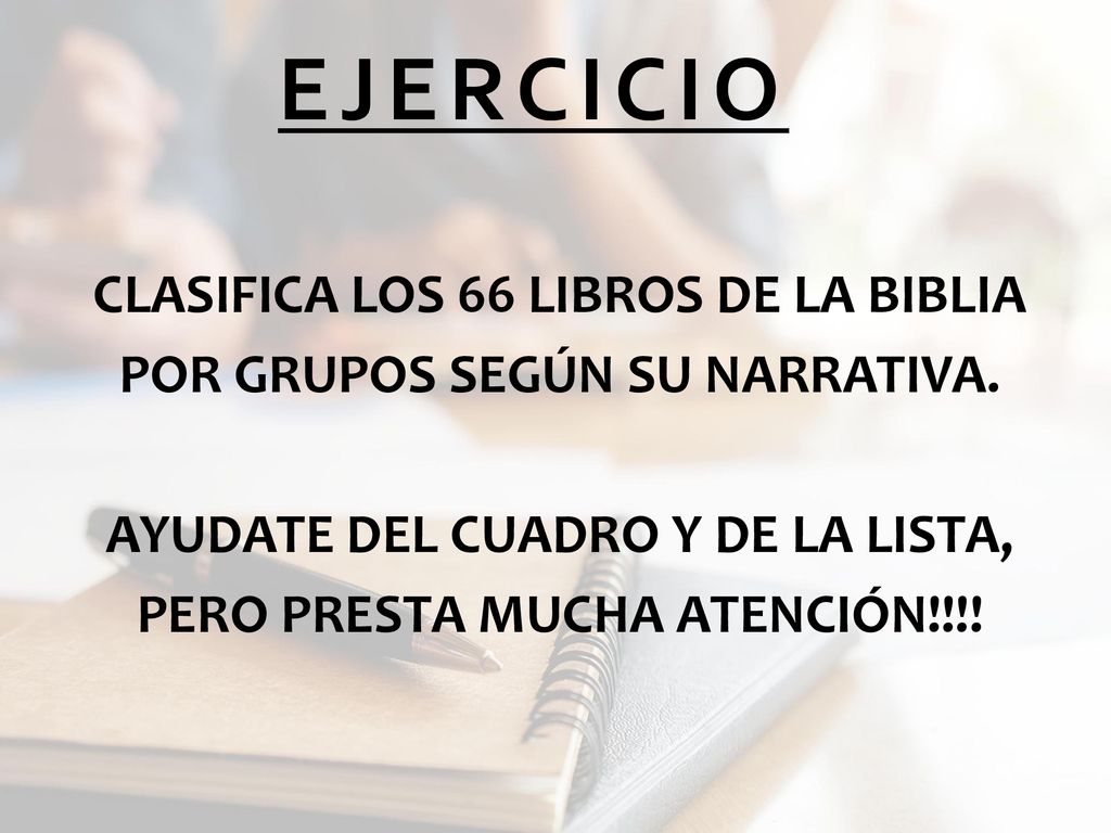 EJERCICIO CLASIFICA LOS 66 LIBROS DE LA BIBLIA POR GRUPOS SEGÚN SU NARRATIVA.