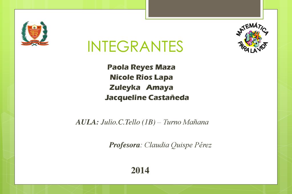 INTEGRANTES 2014 Paola Reyes Maza Nicole Rios Lapa Zuleyka Amaya