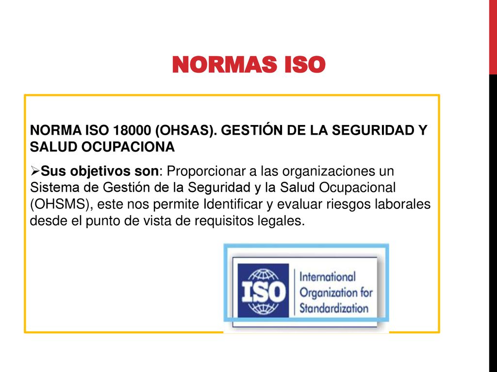 NORMAS ISO NORMA ISO (OHSAS). GESTIÓN DE LA SEGURIDAD Y SALUD OCUPACIONA.