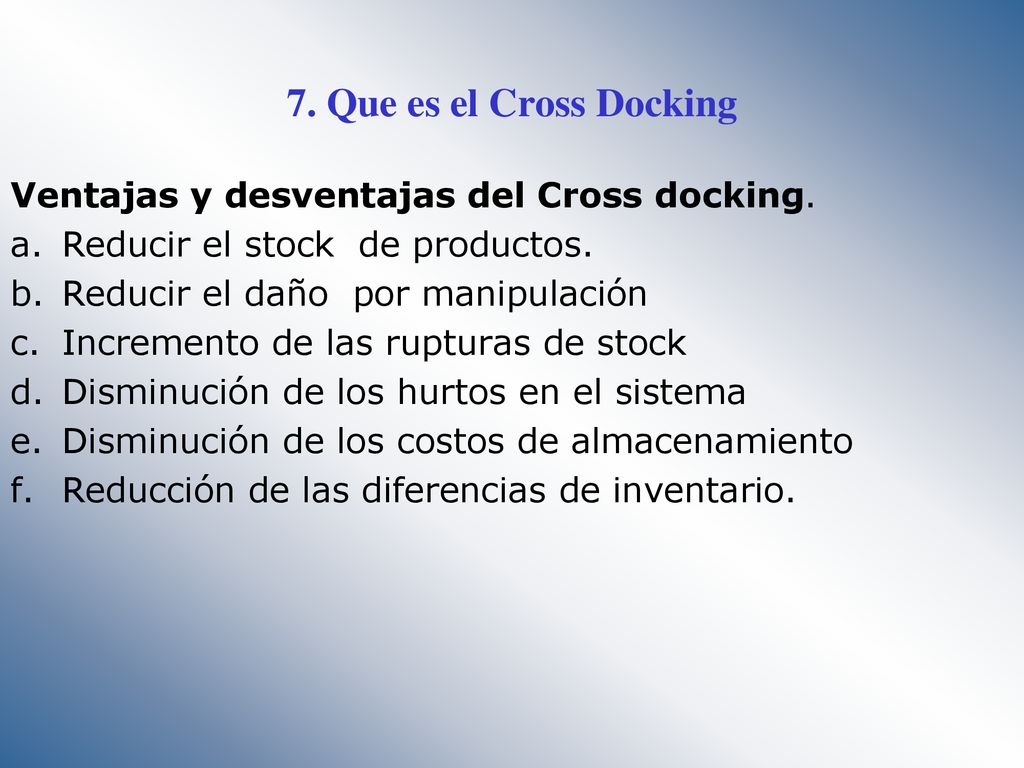 7. Que es el Cross Docking Ventajas y desventajas del Cross docking.