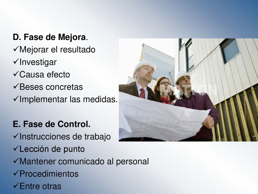 D. Fase de Mejora. Mejorar el resultado. Investigar. Causa efecto. Beses concretas. Implementar las medidas.