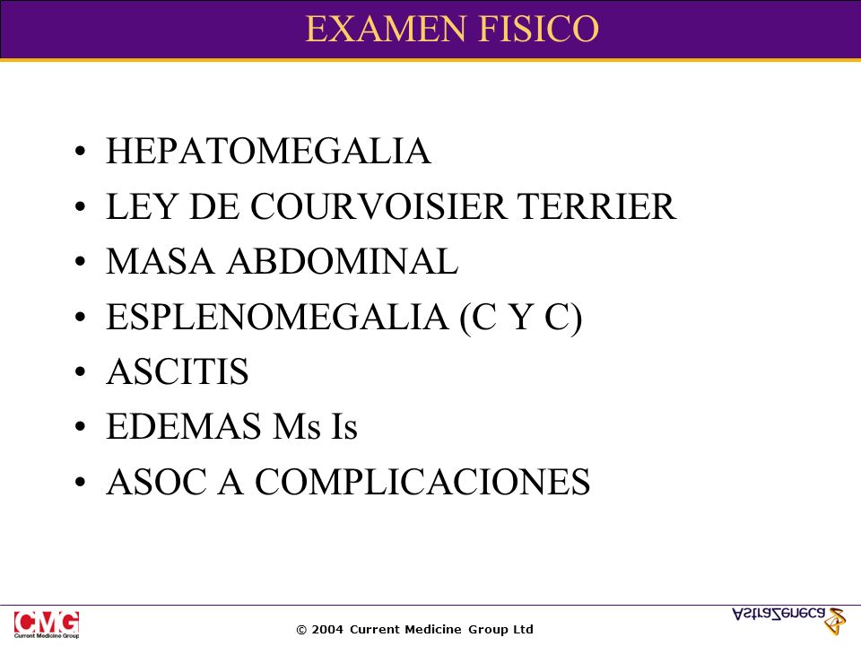 EXAMEN FISICO HEPATOMEGALIA. LEY DE COURVOISIER TERRIER. MASA ABDOMINAL. ESPLENOMEGALIA (C Y C) ASCITIS.