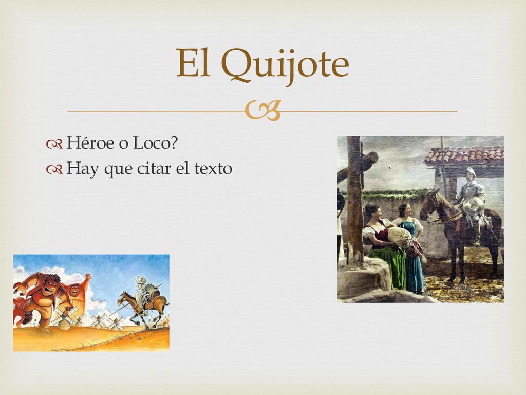El Quijote Héroe o Loco Hay que citar el texto