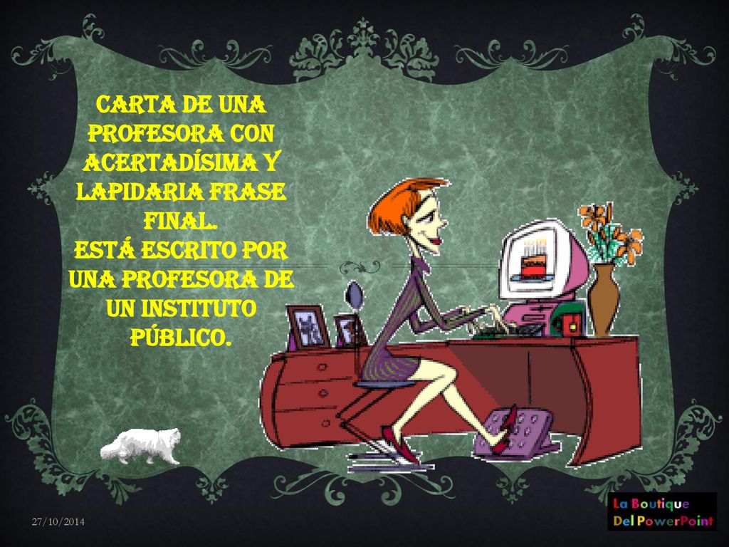 Carta de una Profesora con acertadísima y lapidaria frase final.