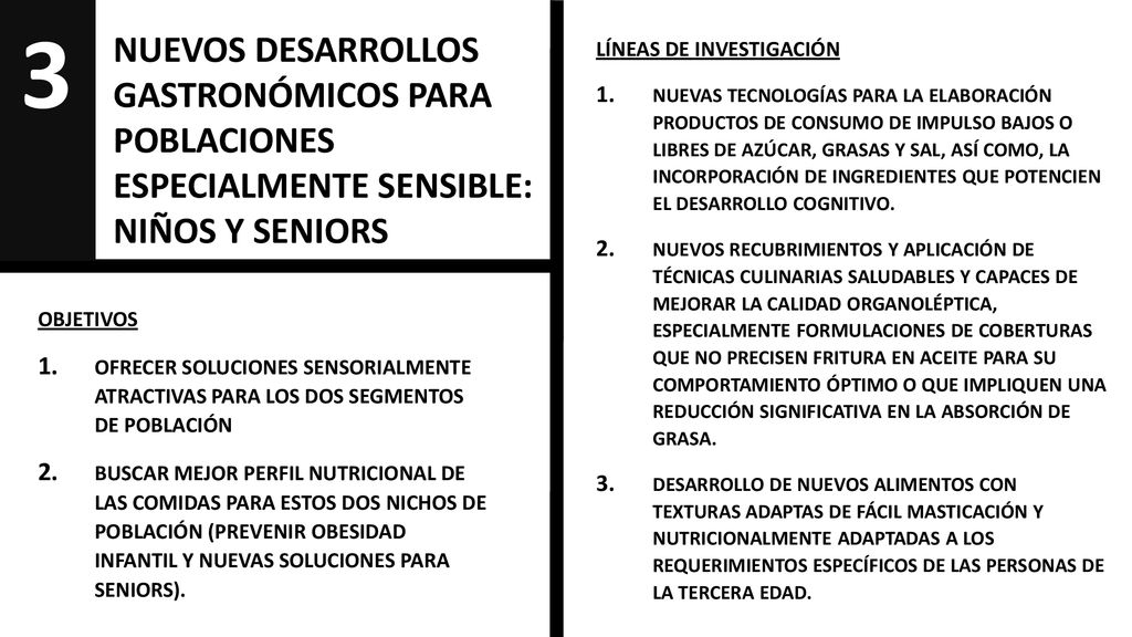 3 2. NUEVOS DESARROLLOS GASTRONÓMICOS PARA POBLACIONES ESPECIALMENTE SENSIBLE: NIÑOS Y SENIORS. LÍNEAS DE INVESTIGACIÓN.