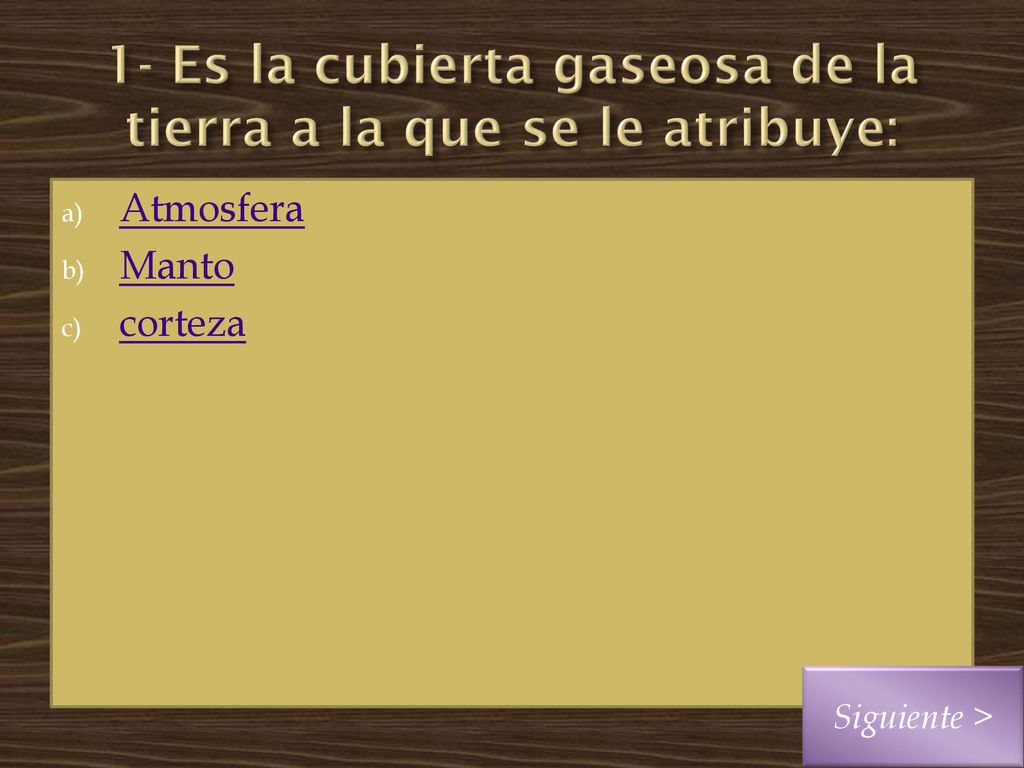 1- Es la cubierta gaseosa de la tierra a la que se le atribuye: