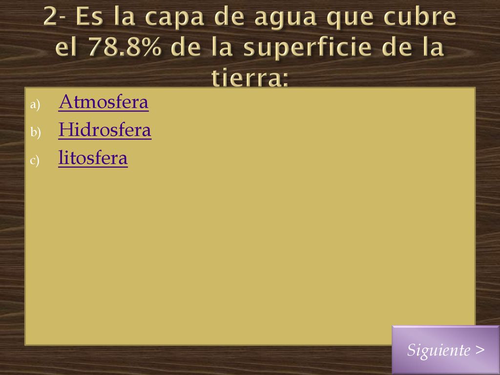 2- Es la capa de agua que cubre el 78