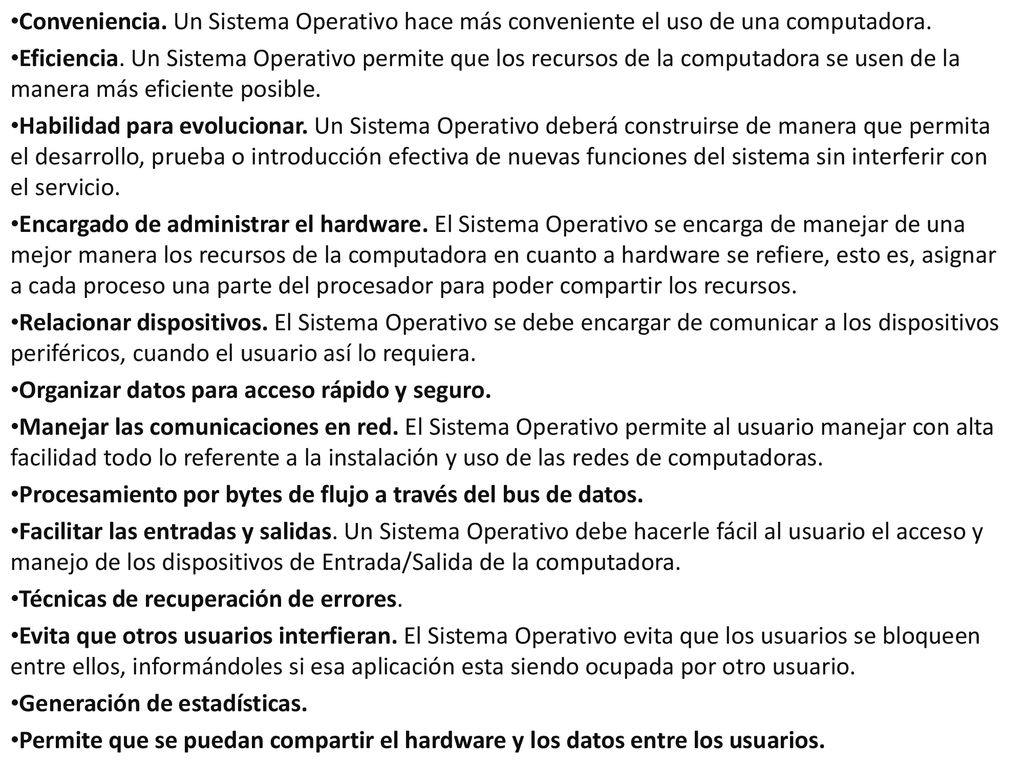 Conveniencia. Un Sistema Operativo hace más conveniente el uso de una computadora.