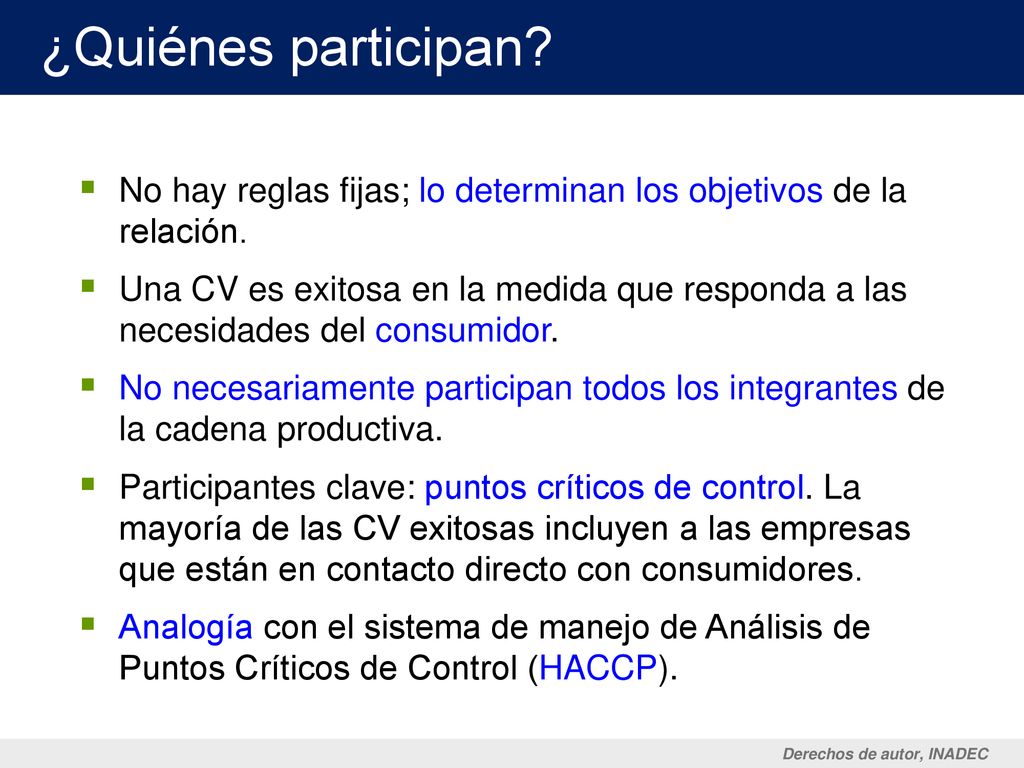 ¿Quiénes participan No hay reglas fijas; lo determinan los objetivos de la relación.