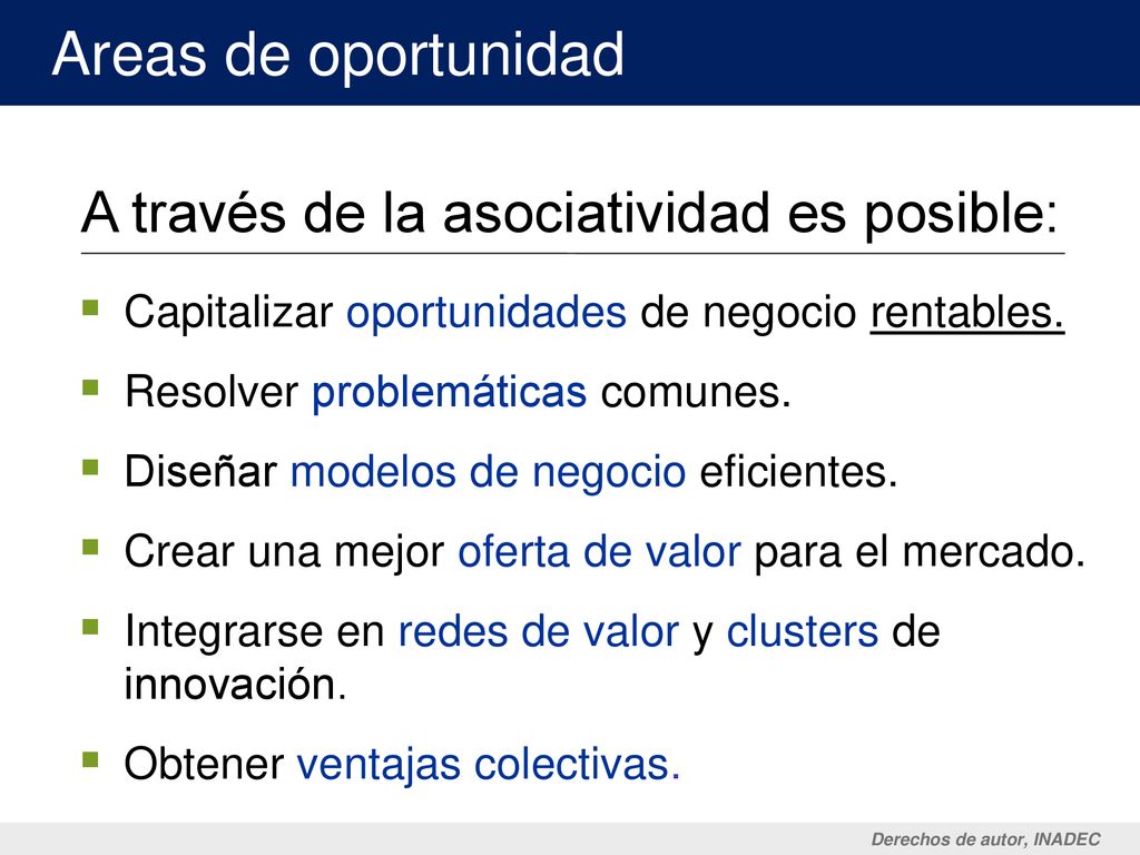 Areas de oportunidad A través de la asociatividad es posible: