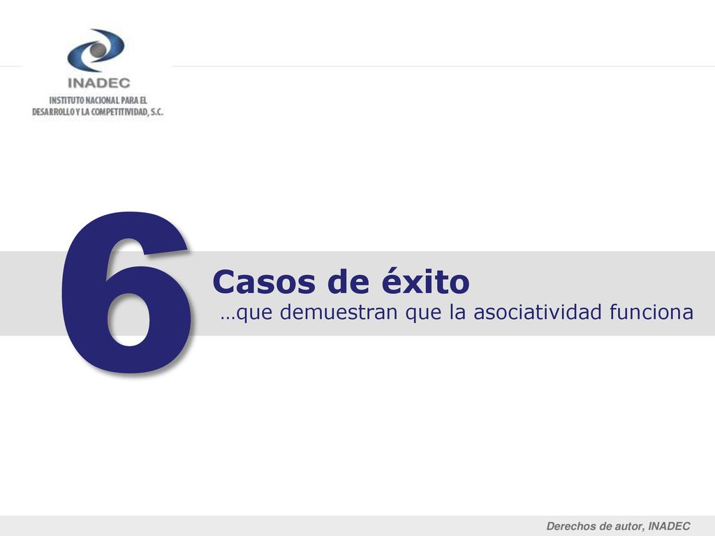 6 Casos de éxito …que demuestran que la asociatividad funciona
