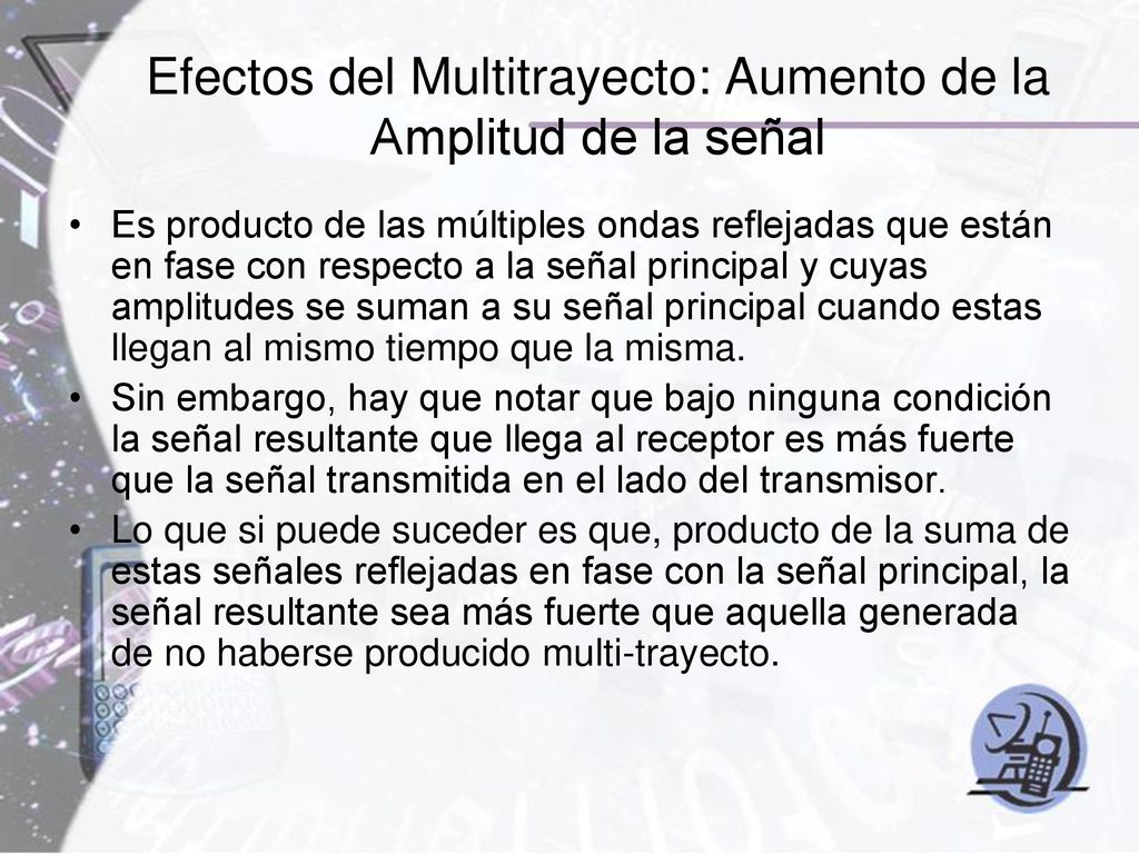 Efectos del Multitrayecto: Aumento de la Amplitud de la señal