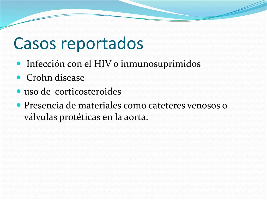 Casos reportados Infección con el HIV o inmunosuprimidos Crohn disease