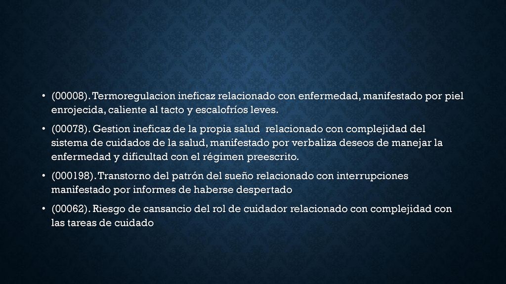 (00008). Termoregulacion ineficaz relacionado con enfermedad, manifestado por piel enrojecida, caliente al tacto y escalofríos leves.