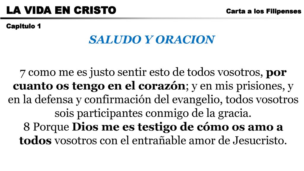 CARTA A LOS ROMANOS LA VIDA EN CRISTO. Carta a los Filipenses. Capitulo 1. SALUDO Y ORACION.