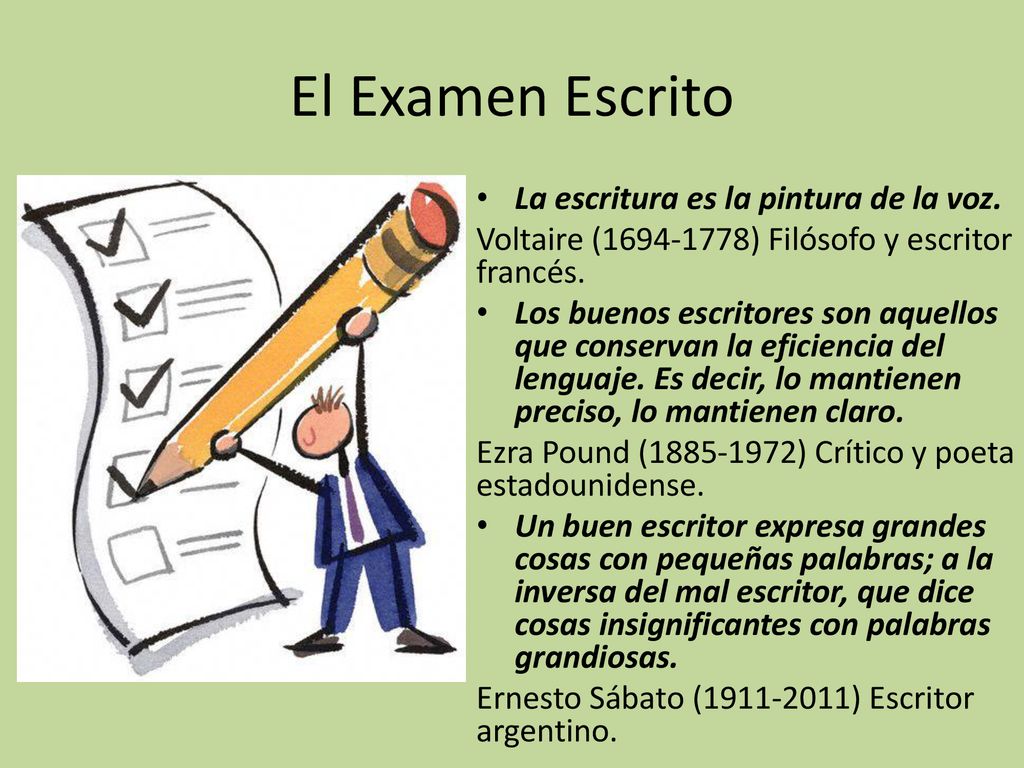 El Examen Escrito La escritura es la pintura de la voz.