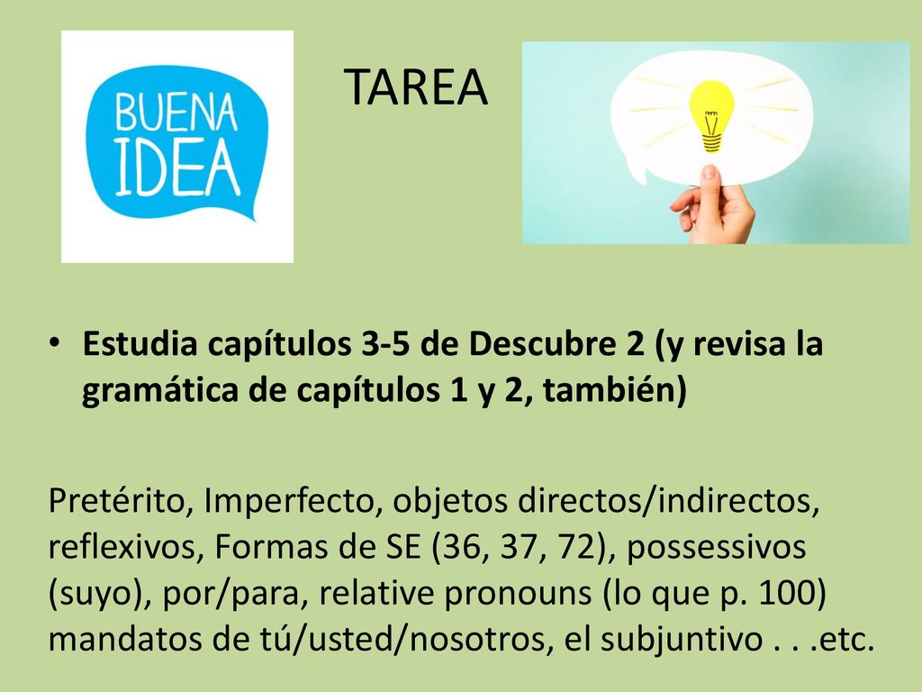 TAREA Estudia capítulos 3-5 de Descubre 2 (y revisa la gramática de capítulos 1 y 2, también)