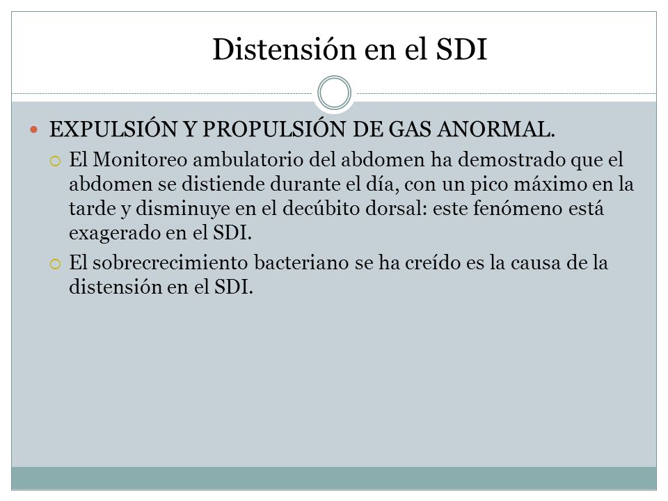 Distensión en el SDI EXPULSIÓN Y PROPULSIÓN DE GAS ANORMAL.