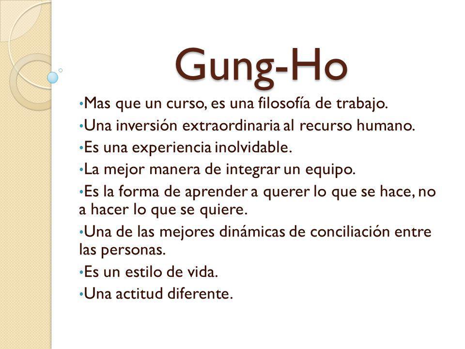 Gung-Ho Mas que un curso, es una filosofía de trabajo.