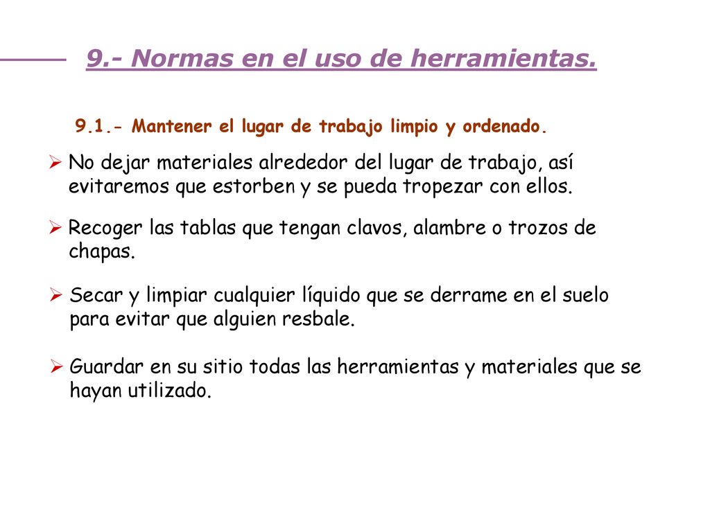 9.1.- Mantener el lugar de trabajo limpio y ordenado.