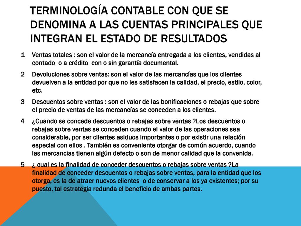 Terminología contable con que se denomina a las cuentas principales que integran el estado de resultados