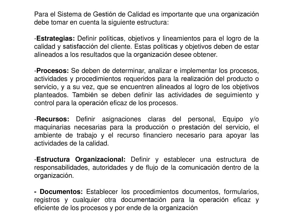 Para el Sistema de Gestión de Calidad es importante que una organización debe tomar en cuenta la siguiente estructura: