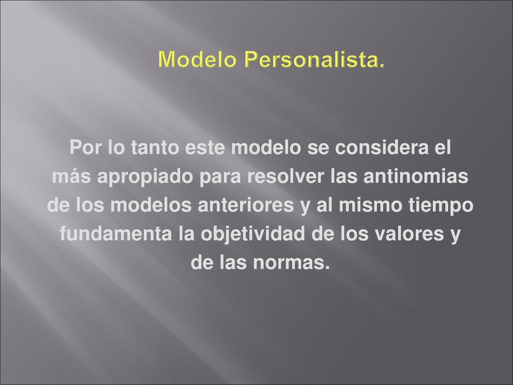 Modelo Personalista. Por lo tanto este modelo se considera el