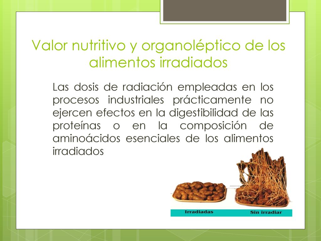 Valor nutritivo y organoléptico de los alimentos irradiados