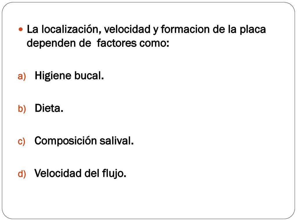 La localización, velocidad y formacion de la placa dependen de factores como: