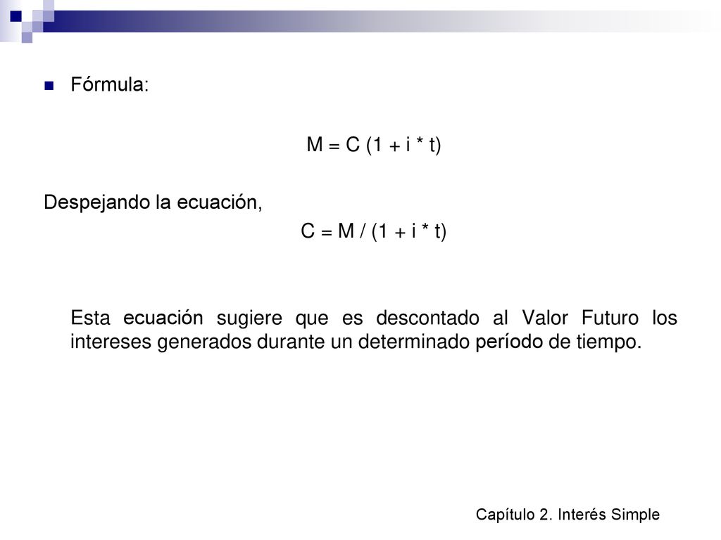 Despejando la ecuación, C = M / (1 + i * t)