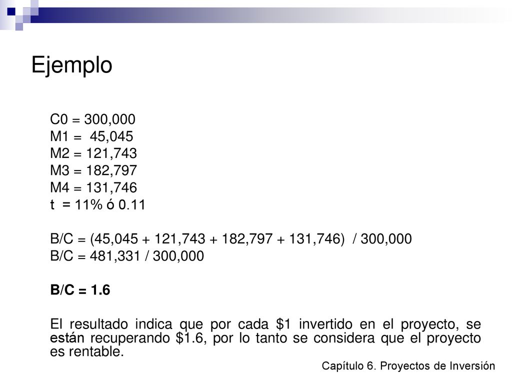 Ejemplo C0 = 300,000. M1 = 45,045. M2 = 121,743. M3 = 182,797. M4 = 131,746. t = 11% ó