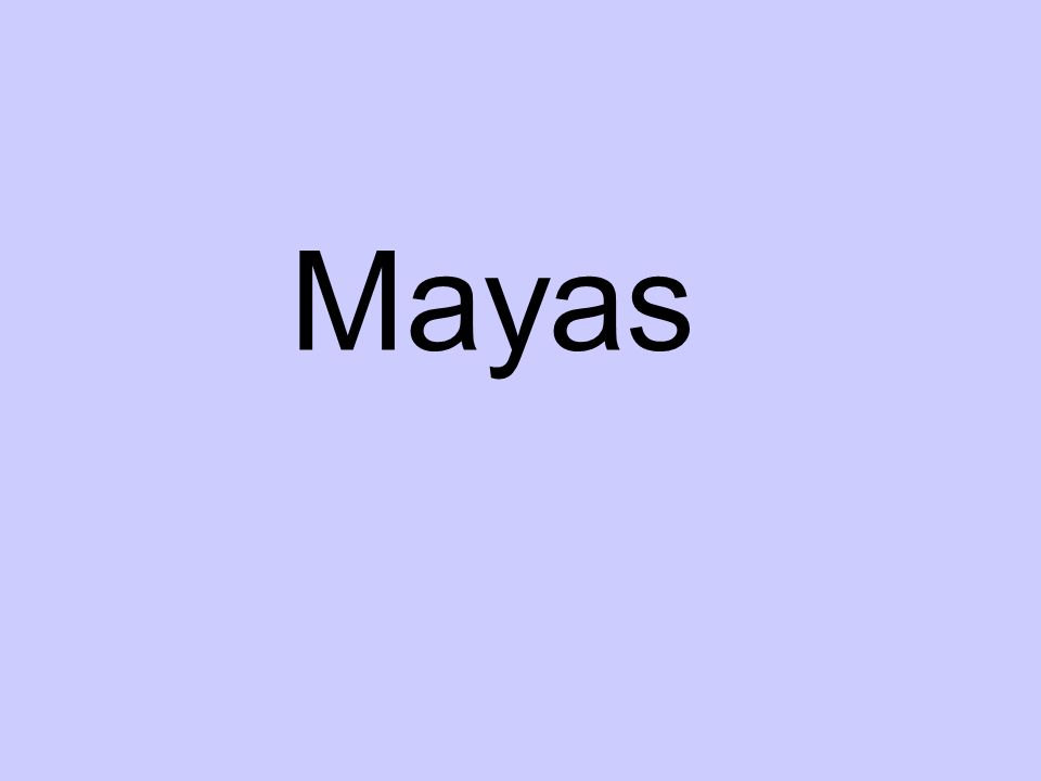 Mayas