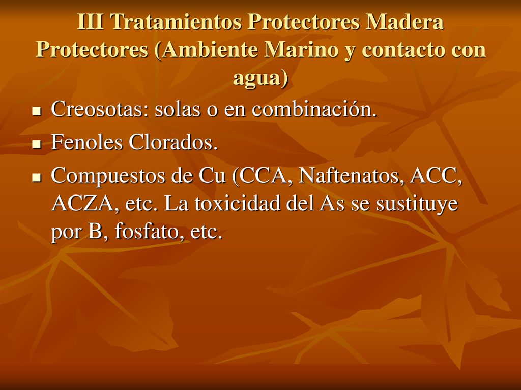 III Tratamientos Protectores Madera Protectores (Ambiente Marino y contacto con agua)