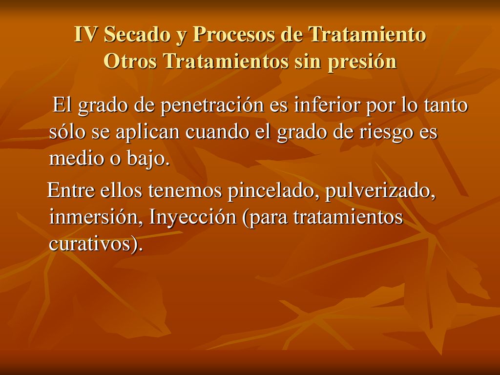IV Secado y Procesos de Tratamiento Otros Tratamientos sin presión