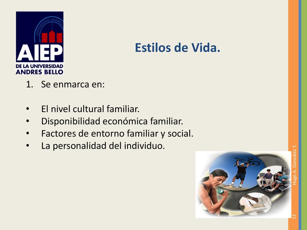 Estilos de Vida. Se enmarca en: El nivel cultural familiar.