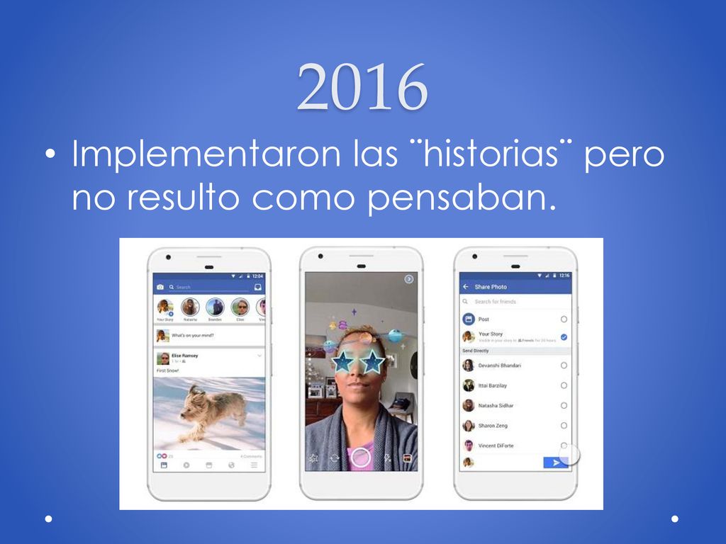 2016 Implementaron las ¨historias¨ pero no resulto como pensaban.