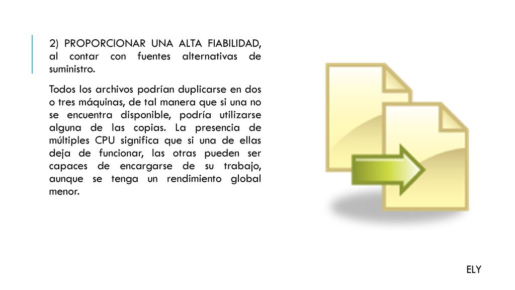 2) PROPORCIONAR UNA ALTA FIABILIDAD, al contar con fuentes alternativas de suministro.