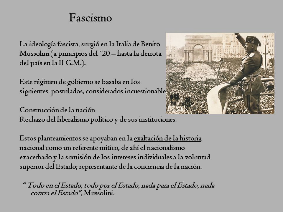 Fascismo La ideología fascista, surgió en la Italia de Benito