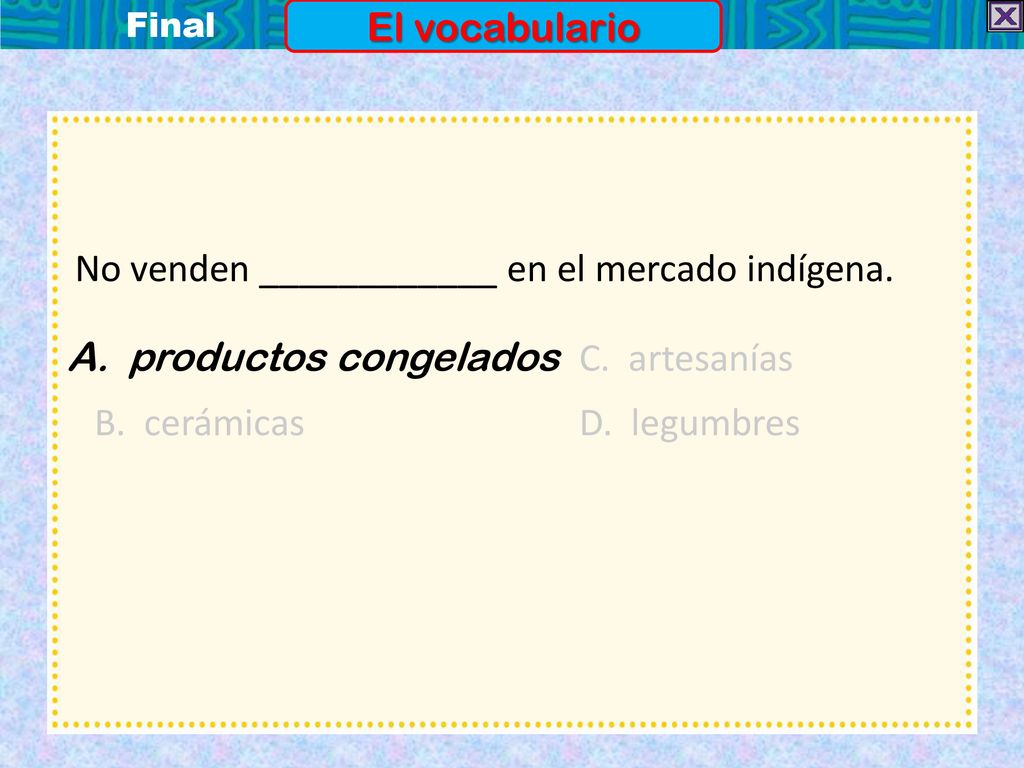 A. productos congelados C. artesanías B. cerámicas D. legumbres