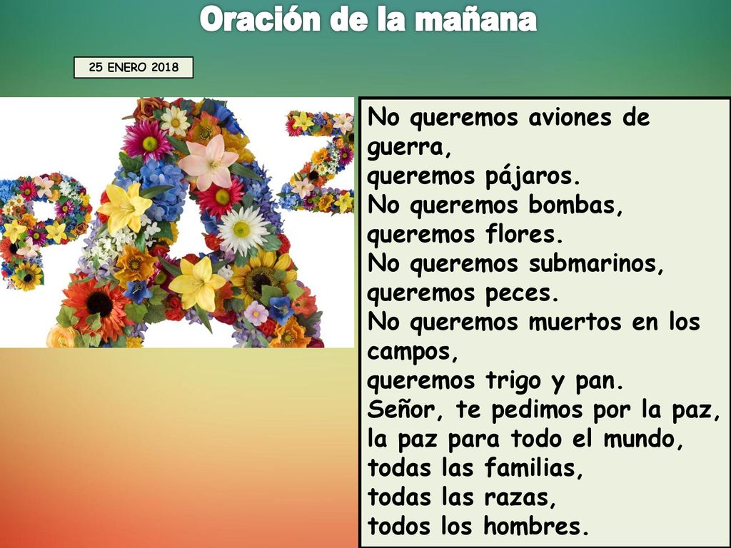 Oración de la mañana No queremos aviones de guerra, queremos pájaros.