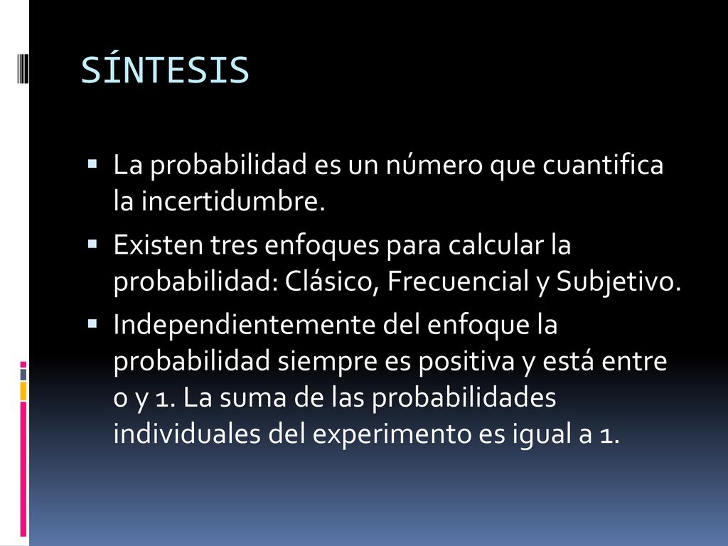 SÍNTESIS La probabilidad es un número que cuantifica la incertidumbre.