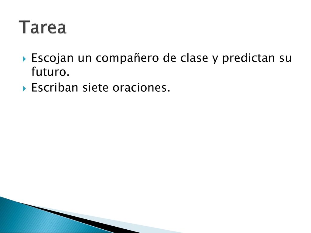 Tarea Escojan un compañero de clase y predictan su futuro.