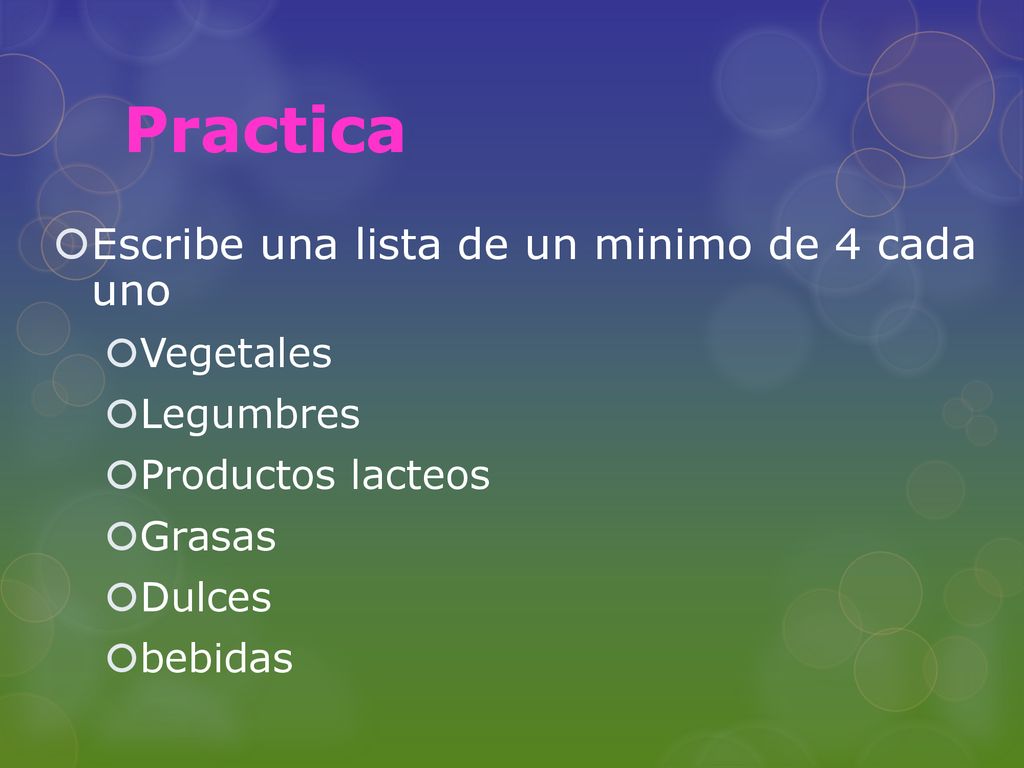 Practica Escribe una lista de un minimo de 4 cada uno Vegetales