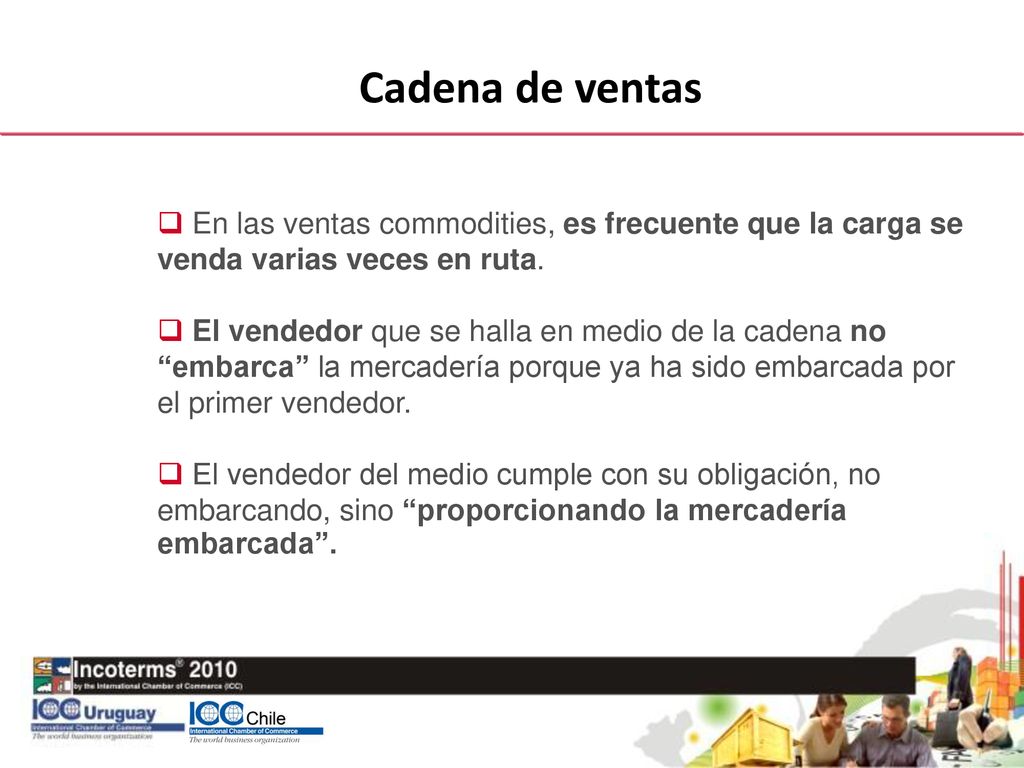 Cadena de ventas En las ventas commodities, es frecuente que la carga se venda varias veces en ruta.