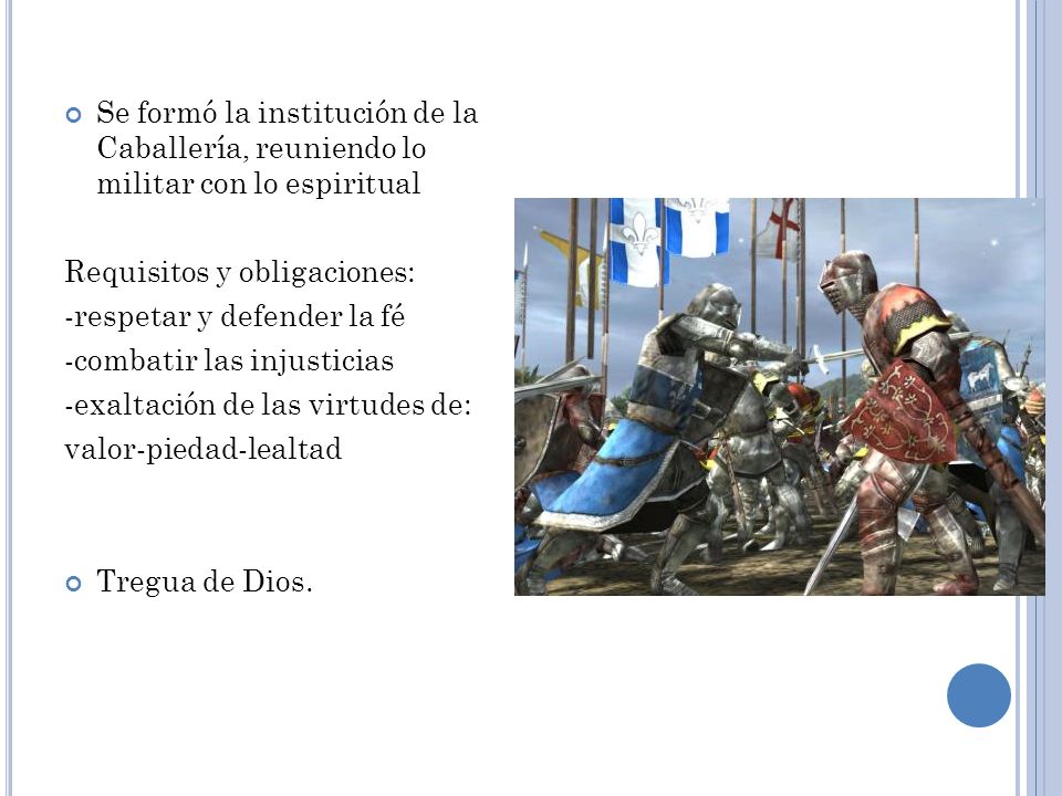 Se formó la institución de la Caballería, reuniendo lo militar con lo espiritual