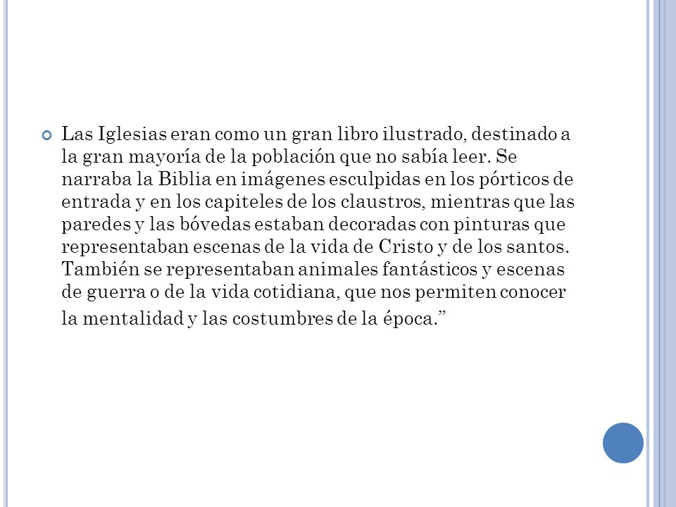 Las Iglesias eran como un gran libro ilustrado, destinado a la gran mayoría de la población que no sabía leer.