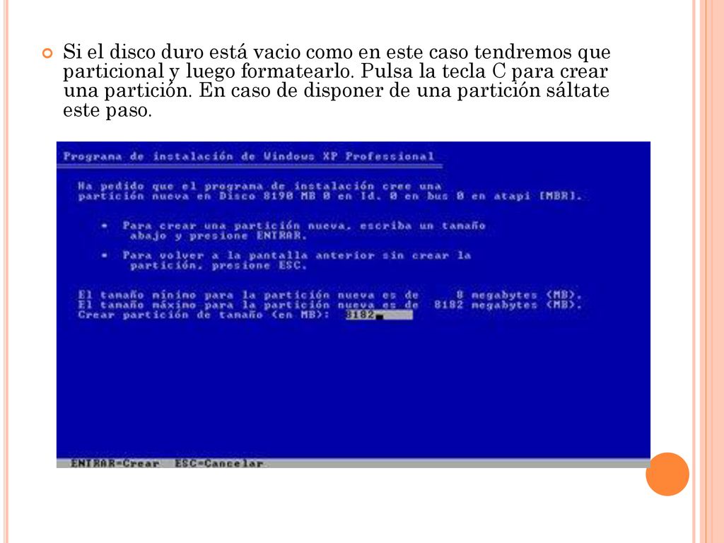 Si el disco duro está vacio como en este caso tendremos que particional y luego formatearlo.