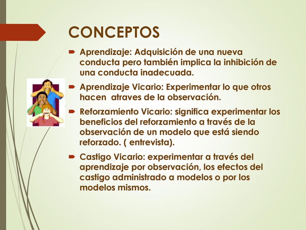 CONCEPTOS Aprendizaje: Adquisición de una nueva conducta pero también implica la inhibición de una conducta inadecuada.